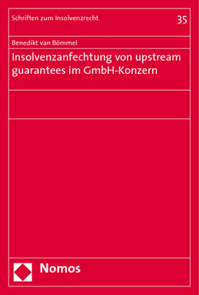 Insolvenzanfechtung von upstream guarantees im GmbH-Konzern