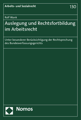 Auslegung und Rechtsfortbildung im Arbeitsrecht