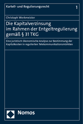 Die Kapitalverzinsung im Rahmen der Entgeltregulierung gemäß § 31 TKG