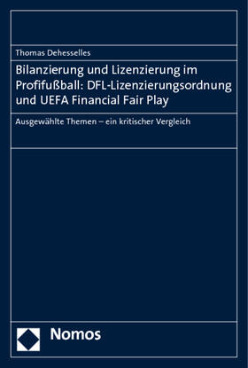 Bilanzierung und Lizenzierung im Profifußball: DFL-Lizenzierungsordnung und UEFA Financial Fair Play