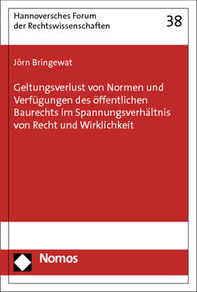 Geltungsverlust von Normen und Verfügungen des öffentlichen Baurechts im Spannungsverhältnis von Recht und Wirklichkeit