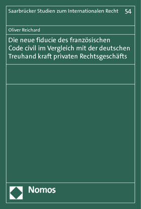 Die neue fiducie des französischen Code civil im Vergleich mit der deutschen Treuhand kraft privaten Rechtsgeschäfts