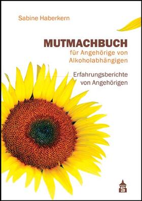 Haberkern, S: Mutmachbuch/Angehörige v. Alkoholabhängigen
