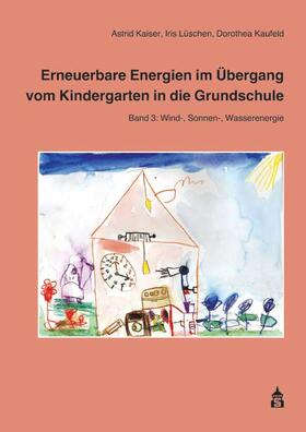 Erneuerbare Energien im Übergang vom Kindergarten in die Grundschule 3