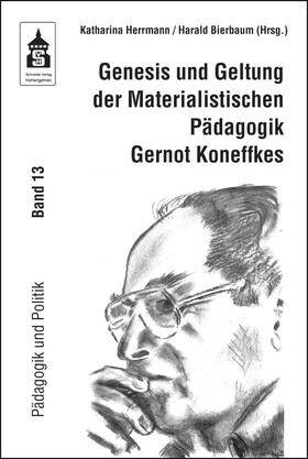 Genesis und Geltung der Materialistischen Pädagogik Gernot Koneffkes