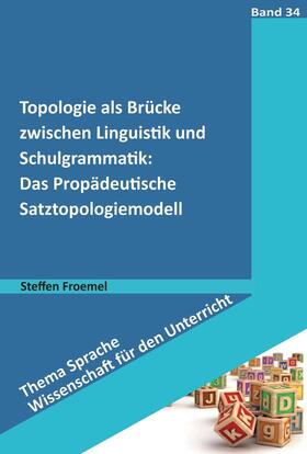Froeme: Topologie als Brücke zwischen Linguistik u. Schulgr.