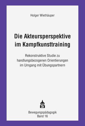 Wiethäuper, H: Akteursperspektive im Kampfkunsttraining