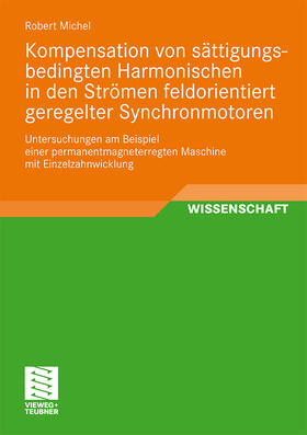 Kompensation von sättigungsbedingten Harmonischen in der Strömen feldorientiert geregelter Synchronmotoren