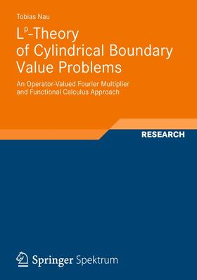 Nau, T: Lp-Theory of Cylindrical Boundary Value Problems