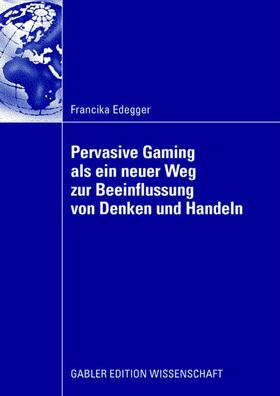 Pervasive Gaming als ein neuer Weg zur Beeinflussung von Denken und Handeln
