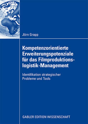 Kompetenzorientierte Erweiterungspotenziale für das Filmproduktionslogistik-Management
