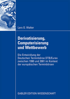 Derivatisierung, Computerisierung und Wettbewerb