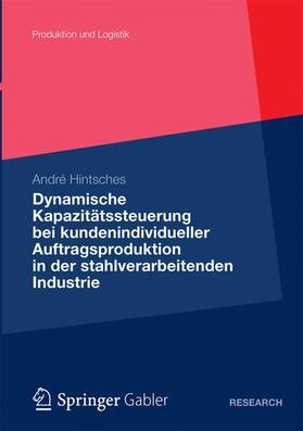 Dynamische Kapazitätssteuerung bei kundenindividueller Auftragsproduktion in der stahlverarbeitenden Industrie