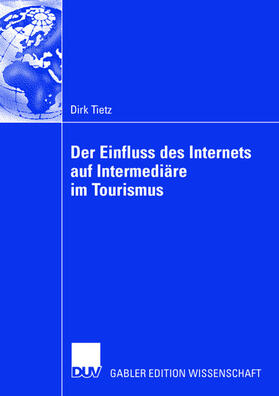 Der Einfluss des Internets auf Intermediäre im Tourismus