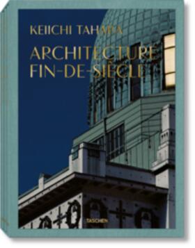 Keiichi Tahara. Architecture Fin-de-Siècle