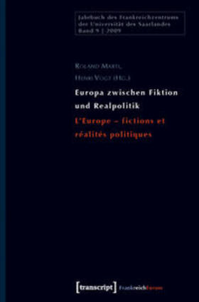 Europa zwischen Fiktion und Realpolitik / L'Europe - fictions et réalités politiques