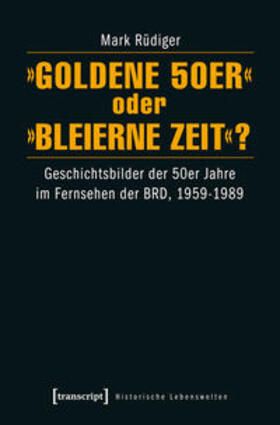 »Goldene 50er« oder »Bleierne Zeit«?