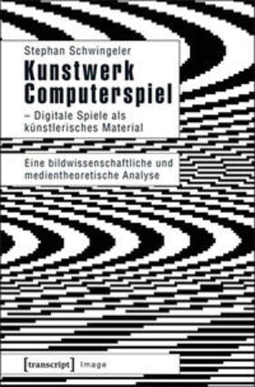 Schwingeler, S: Kunstwerk Computerspiel - Digitale Spiele al