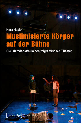 Haakh, N: Muslimisierte Körper auf der Bühne