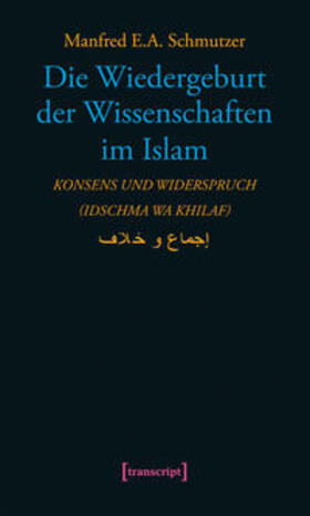 Die Wiedergeburt der Wissenschaften im Islam