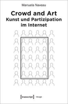 Crowd and Art - Kunst und Partizipation im Internet