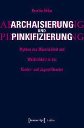 Böhm, K: Archaisierung und Pinkifizierung