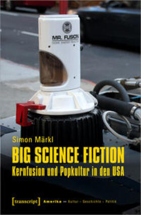 Märkl, S: Big Science Fiction - Kernfusion und Popkultur in