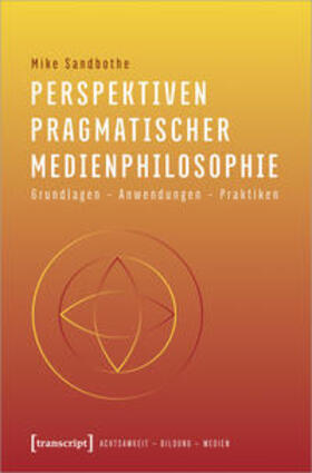 Sandbothe, M: Perspektiven pragmatischer Medienphilosophie