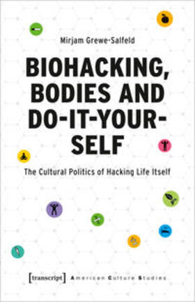 Biohacking, Bodies and Do-It-Yourself