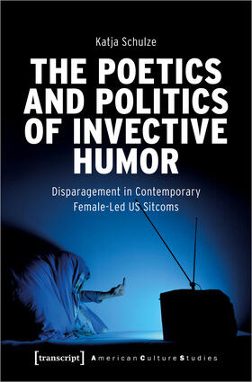 Schulze, K: Poetics and Politics of Invective Humor