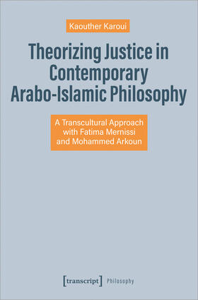 Theorizing Justice in Contemporary Arabo-Islamic Philosophy