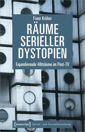 Räume serieller Dystopien