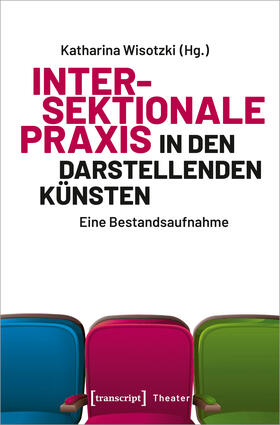 Intersektionale Praxis in den Darstellenden Künsten