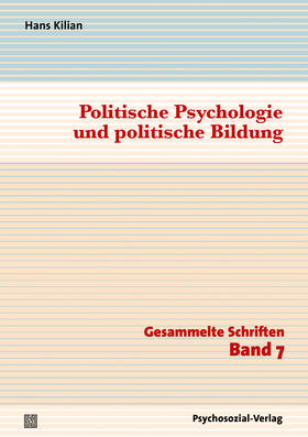 Kilian, H: Politische Psychologie und politische Bildung