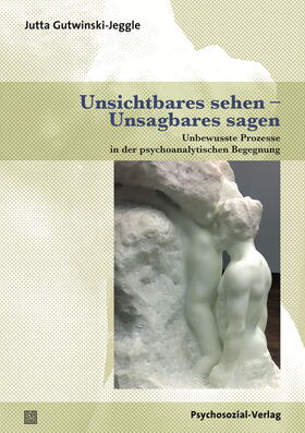 Gutwinski-Jeggle, J: Unsichtbares sehen - Unsagbares sagen