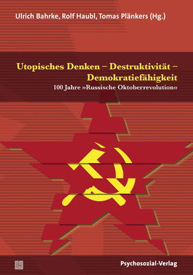 Utopisches Denken – Destruktivität – Demokratiefähigkeit