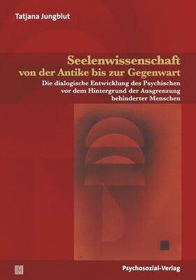 Seelenwissenschaft von der Antike bis zur Gegenwart