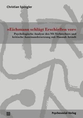 Spengler, C: »Eichmann schlägt Erschießen vor«