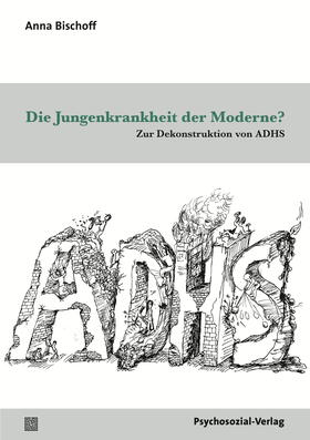 Bischoff, A: Jungenkrankheit der Moderne?