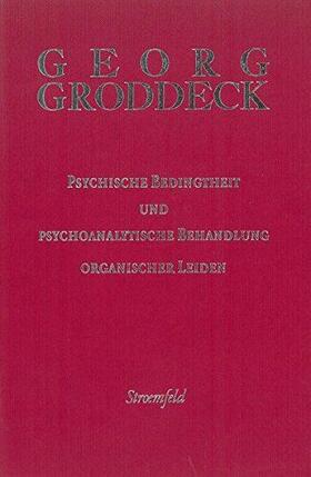 Psychische Bedingtheit und psychoanalytische Behandlung organischer Leiden