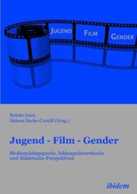Jugend - Film - Gender. Medienpädagogische, bildungstheoreti