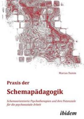 Damm, M: Praxis der Schemapädagogik. Schemaorientierte Psych