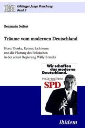 Seifert, B: Träume vom modernen Deutschland. Horst Ehmke, Re