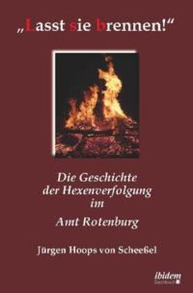 Hoops von Scheeßel, J: ¿Lasst sie brennen!". Die Geschichte