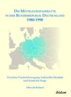 Behmel, A: Mitteleuropadebatte in der Bundesrepublik Deutsch