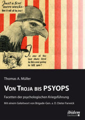 Von Troja bis PSYOPS. Facetten der psychologischen Kriegsführung