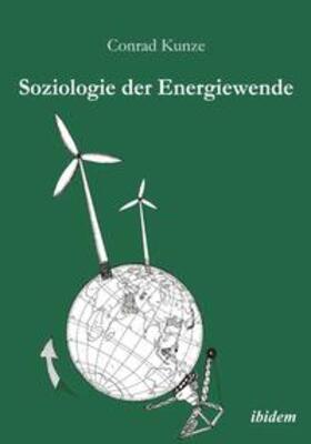 Kunze, C: Soziologie der Energiewende. Erneuerbare Energien