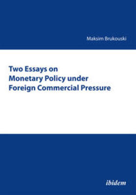 Two Essays on Monetary Policy under Foreign Commercial Pressure.