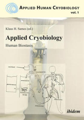 Applied Cryobiology - Human Biostasis Volume I.