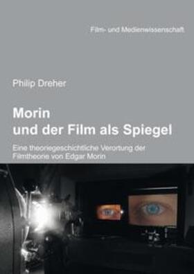 Dreher, P: Morin und der Film als Spiegel. Eine theoriegesch